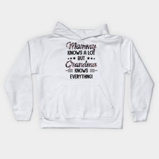 Floral Mommy Knows A Lot But Grandma Knows Everything Kids Hoodie